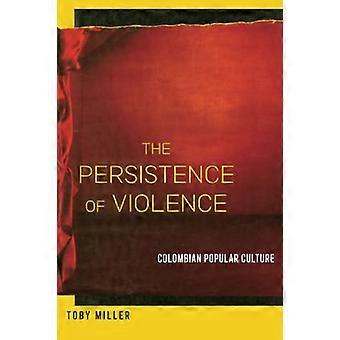 De volharding van geweld: Colombiaanse populaire cultuur
