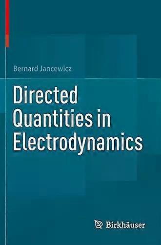 Directed Quantities In Electrodynamics - Bernard Jancewicz
