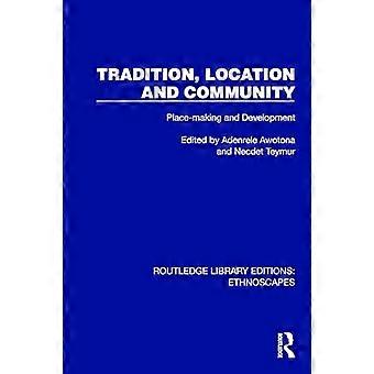 Tradition Location and Community Place making and Development