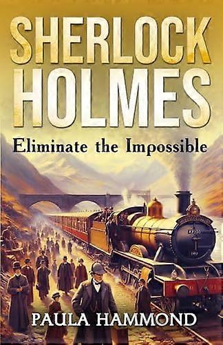 Sherlock Holmes Eliminate The Impossible