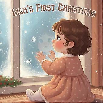 Lila's first christmas - a dreamy holiday story for little hearts and tiny hands