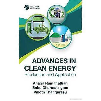 Advances In Clean Energy Production And Application - Anand Ramanathan