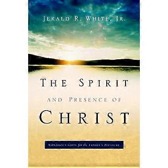 The Spirit And Presence Of Christ - White Jr., Jerald, R - Paperback - en Book