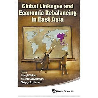Global Linkages And Economic Rebalancing In East Asia