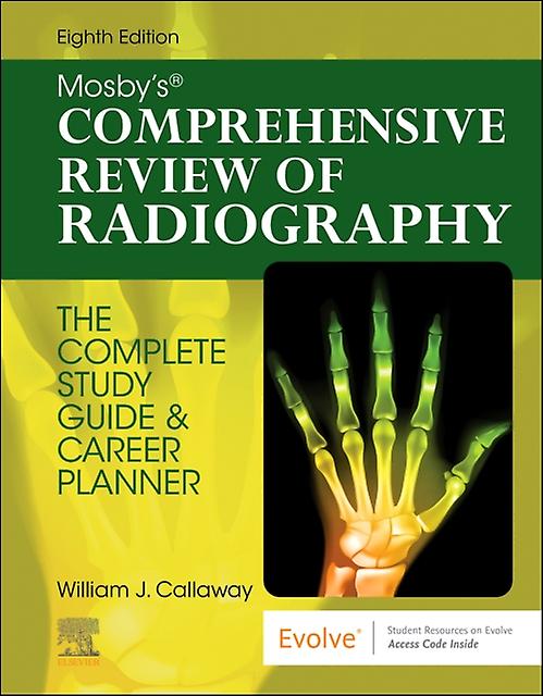 Mosbys Comprehensive Review Of Radiography by Callaway & William J. & MA & RTR Radiography Educator & Author & Speaker & USA Paperback Book