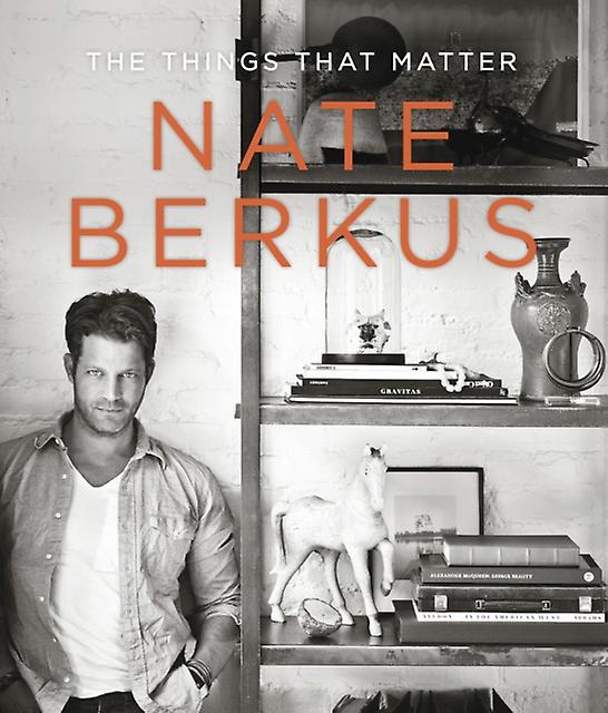 Things That Matter by Nate Berkus Hardback Book