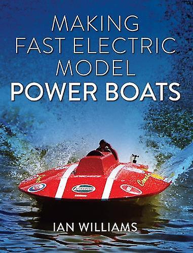 Making Fast Electric Model Power Boats by Ian Williams Paperback