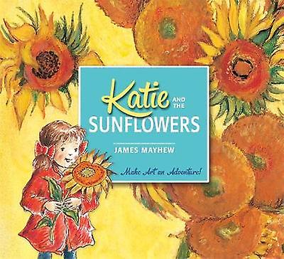 Katie And The Sunflowers by James Mayhew Paperback Book