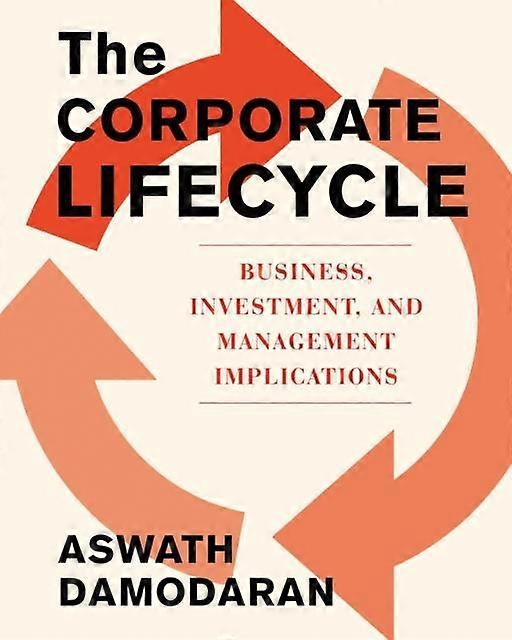 The Corporate Life Cycle by Aswath Damodaran Hardback Book