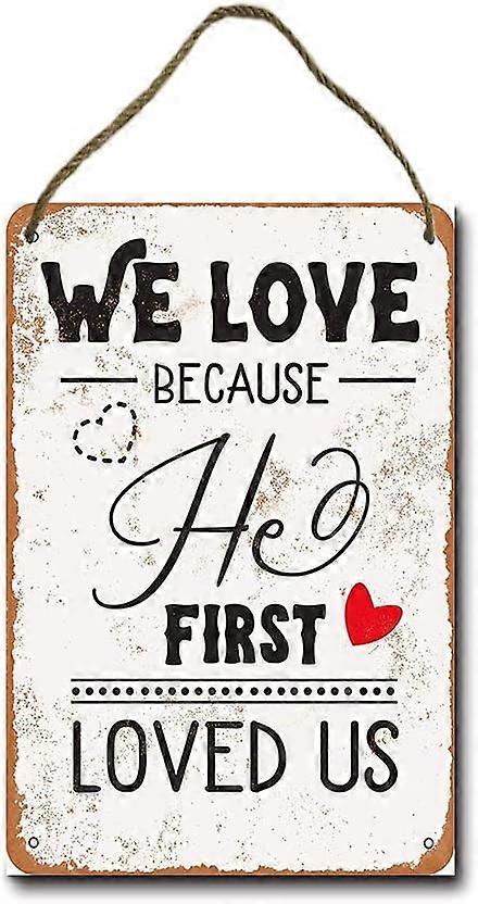Vi älskar för att han först älskade oss retrohängande träskylt 8 "x12"