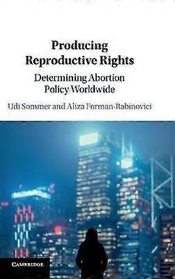 Producing Reproductive Rights