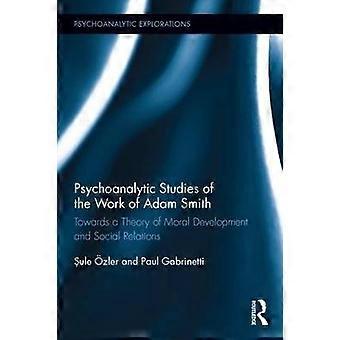Psychoanalytic Studies of the Work of Adam Smith
