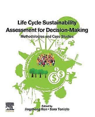 Life Cycle Sustainability Assessment for Decision-Making
