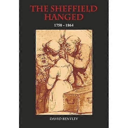 The Sheffield Hanged: 1750-1864