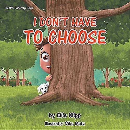 I Don't Have to Choose