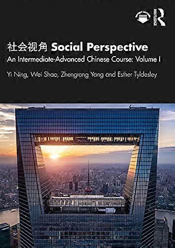 Social Perspective: An Intermediate Advanced Chinese Course: Volume I