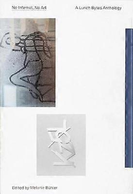 No Internet No Art - Kenneth Goldsmith - The arts: general issues - Onomatopee - Paperback