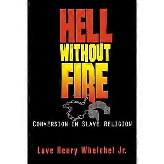 Hell Without Fire - Love Henry Whelchel - Paperback - en Book