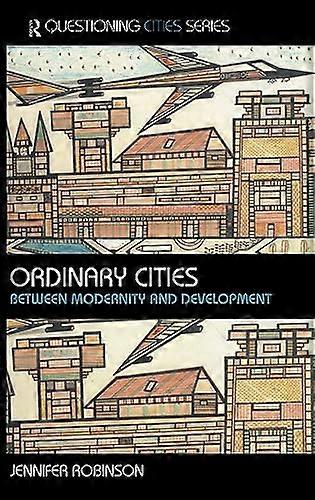 Ordinary Cities: Between Modernity and Development