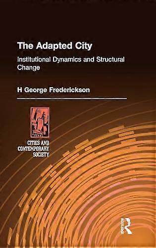 The Adapted City: Institutional Dynamics and Structural Change