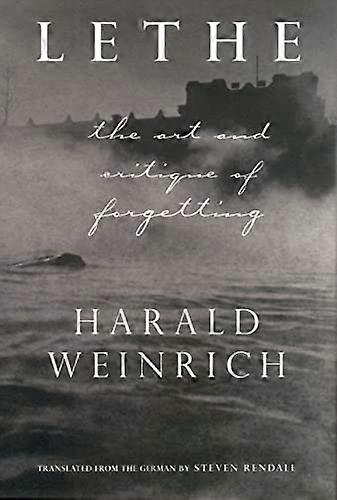 Lethe: The Art and Critique of Forgetting