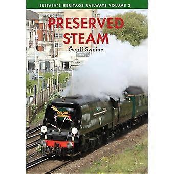 Preserved Steam Britains Heritage Railways Volume Two