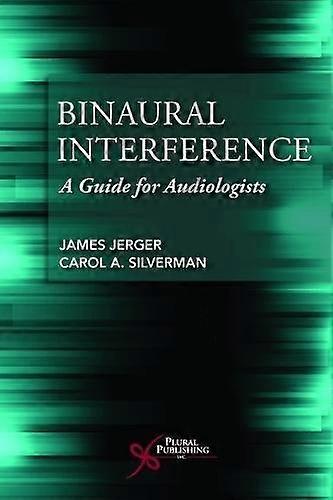 Binaural Interference: A Guide for Audiologists