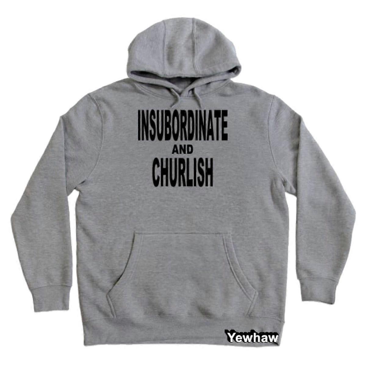 Insubordinate And Churlish 2.0 Hoodie
