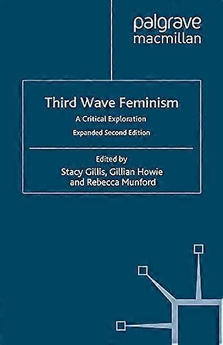Third Wave Feminism: A Critical Exploration