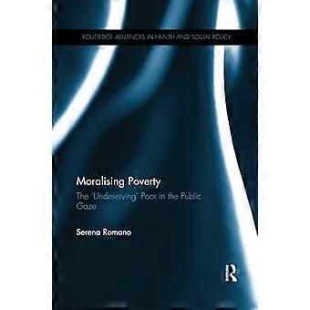 Moraliserande fattigdom: De "oförtjänta" fattiga i allmänhetens blick (Routledge Advances in Health and Social Policy)