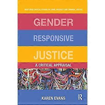 Gender Responsive Justice: En kritisk bedömning (Routledge Critical Studies in Crime, Diversity and Criminal Justice)