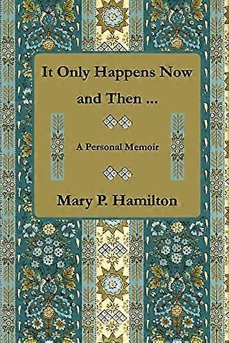 It Only Happens Now and Then ...