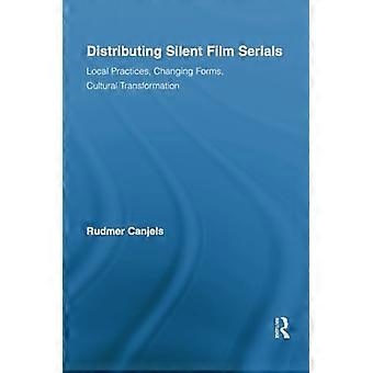 Distribution av stumfilmsserier: lokala sedvänjor, föränderliga former, kulturell omvandling (Routledge Advances in Film Studies)