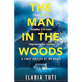 Der Mann im Wald: Ein abgelegenes Dorf in den Alpen, ein brutaler Mörder, ein dunkles Geheimnis, das sich im Wald versteckt (A Teresa Battaglia Thriller)