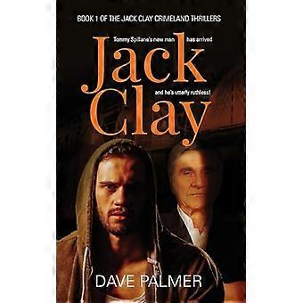 Jack Clay (Jack Clay Crimeland Thriller)