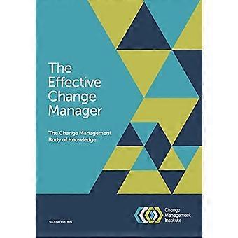Der effektive Change Manager: Der Change Management Body of Knowledge