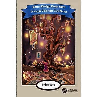 Game Design Deep Dive Trading And Collectible Card Games - Joshua Bycer - Paperback - en Book