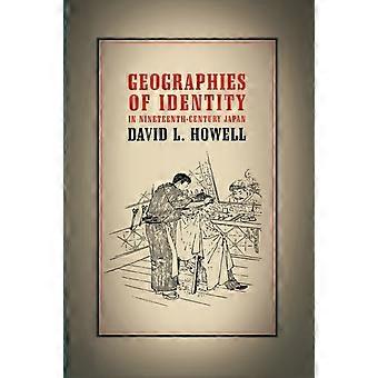 Geographies Of Identity In Nineteenth-century Japan - David L. Howell - Hardback - en Book