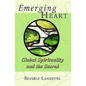 Emerging heart global spirituality and the sacred
