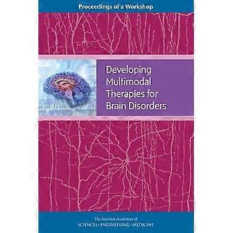 Developing Multimodal Therapies For Brain Disorders - Forum on Neuroscience and Nervous System Disorders