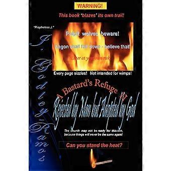A Bastard's Refuge Ii Rejected By Man But Adopted By God - J. Godley-Ramos - Paperback - en Book
