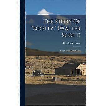 The Story Of Scotty Walter Scott King Of The Desert Mine - Charles A. Taylor - Paperback - English Book - History