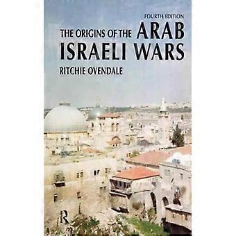 As Origens das Guerras Árabe-Israelenses - Ritchie Ovendale - Capa Dura - Livro em Inglês - História
