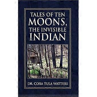 Tales Of Ten Moons The Invisible Indian - Cora Tula Watters - Hardcover - English Book - History