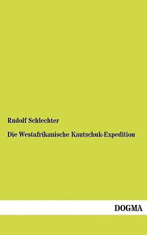 Die Westafrikanische Kautschuk-expedition
