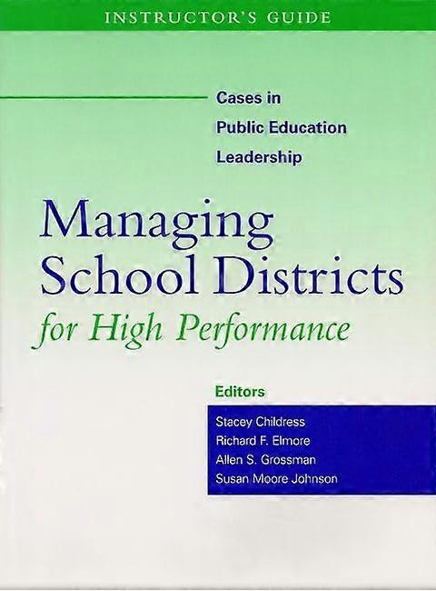 Managing School Districts For High Performance: Instructor's Guide