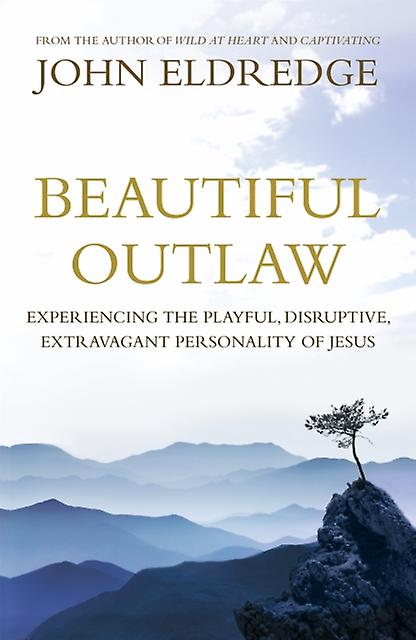 Beautiful Outlaw - John Eldredge