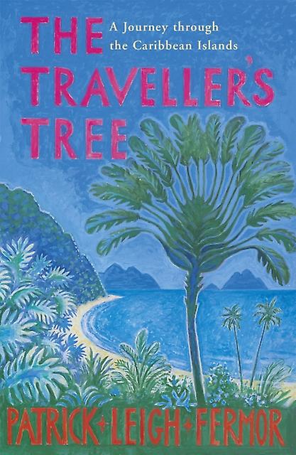The Travellers Tree by Patrick Leigh Fermor Paperback Book