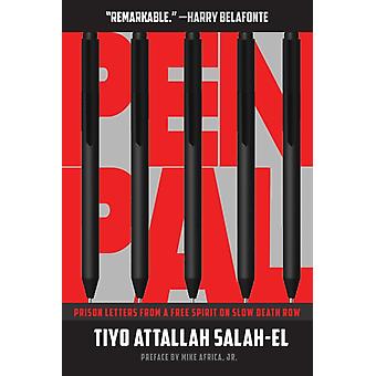 Pen Pal Prison Letters From A book Spirit On Slow Death Row - Tiyo Attallah Salah-El