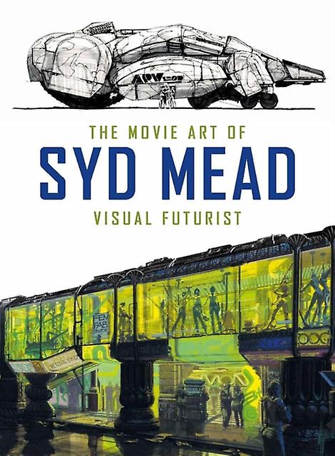The Movie Art Of Syd Mead Visual Futurist by Craig Hodgetts Hardback Book